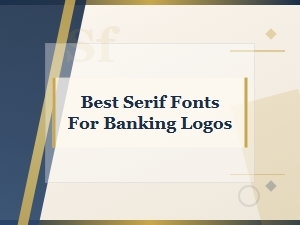 Best Serif Fonts for Banking Logos in Finance Logo Typography