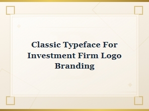 Classic Typefaces for Investment Firm Logo Branding and Finance Design