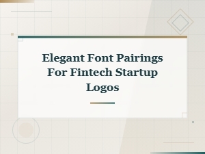 Elegant Font Pairings for Fintech Startup Logos | Finance Typography Guide