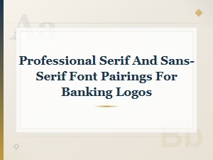 Best Serif and Sans-Serif Font Pairings for Banking and Finance Logos